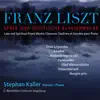 Stephan Kaller - Franz Listz - Späte und geistliche Klavierwerke
